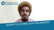 &#127897;️ ESQUERDA DIÁRIO COMENTA | Quem foi Zumbi dos Palmares? - YouTube