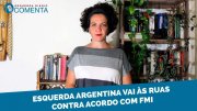 &#127897;️ESQUERDA DIÁRIO COMENTA | Esquerda Argentina vai às ruas contra acordo com FMI - YouTube
