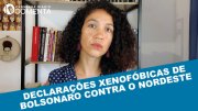 &#127897;️ESQUERDA DIÁRIO COMENTA | Declarações xenofóbicas de Bolsonaro contra o Nordeste - YouTube