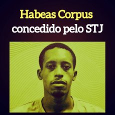 STJ concede habeas corpus para Rafael Braga, seguimos na luta por sua liberdade irrestrita