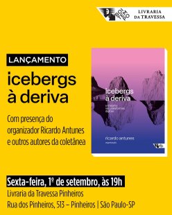 Lançamento do livro "Icebergs à deriva", organizado por Ricardo Antunes, ocorre nesta sexta