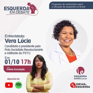 Vera Lúcia, candidata a presidente, é entrevistada neste sábado no programa Esquerda em Debate