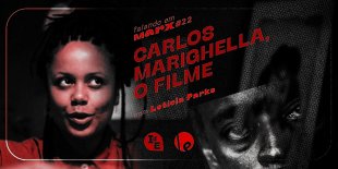 [VÍDEO] Falando em Marx #22: Carlos Marighella, o filme
