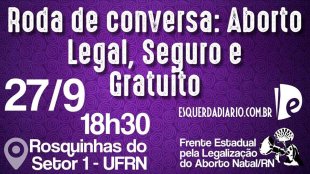 Roda de Conversa sobre aborto legal, seguro e gratuito na UFRN!