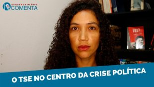 &#127897;️ ESQUERDA DIÁRIO COMENTA | O TSE no centro da crise política - YouTube