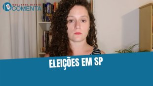 &#127897;️ESQUERDA DIÁRIO COMENTA | Eleições em SP - YouTube