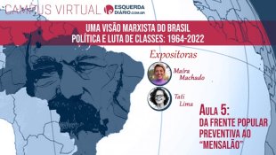 [CURSO] Uma visão marxista do Brasil - Aula 5: "Da frente popular preventiva ao mensalão"