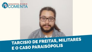 &#127897;️ ESQUERDA DIARIO COMENTA | Tarcisio de Freitas, militares e o caso Paraisópolis - YouTube