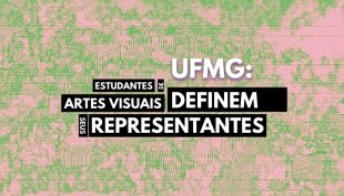 UFMG: Convidamos os estudantes de Artes Visuais a participarem da votação de seus representantes para comissão provisória