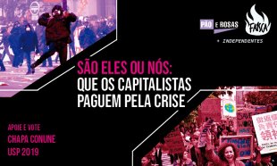 Sãos eles ou nós: que os capitalistas paguem pela crise – Chapa CONUNE USP 2019