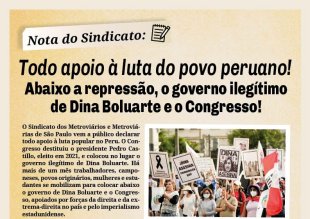 Sindicato dos Metroviários de SP em apoio à luta no Peru e pela ruptura entre governos Lula e Boluarte