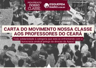 Carta do Movimento Nossa Classe aos professores do Ceará
