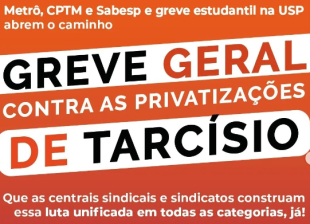 Nossa Classe: Por uma Greve Geral contra as privatizações de Tarcísio