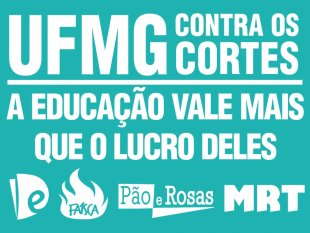Faísca lança campanha: “UFMG contra os cortes. A educação vale mais que o lucro deles”