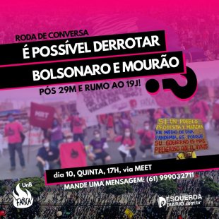 Faísca UnB convida: É possível derrotar Bolsonaro e Mourão?