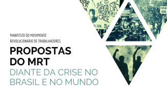 Manifesto: Propostas do MRT diante da crise no Brasil e no mundo