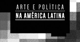 HOJE: Lançamento gratuito do livro "Arte e Política na América Latina"